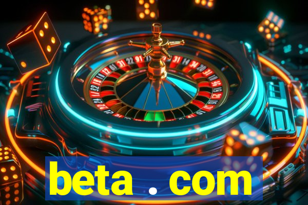 beta . com